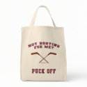 Root For Me Or Puck Off Hockey Tote Bags