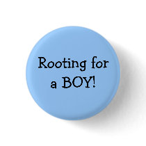 Rooting For A Boy Button