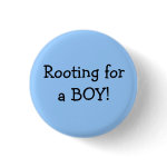 Rooting For A Boy Button