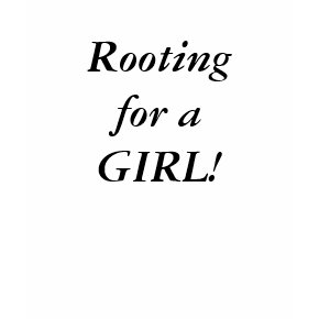 Rooting For A Girl Tees