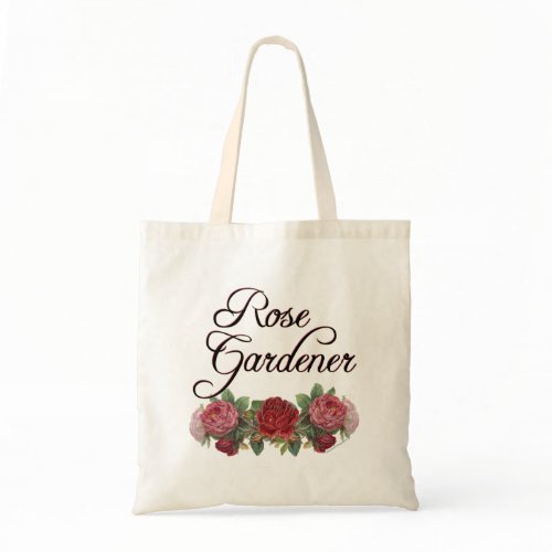 Rose Gardener Saying with Roses bag