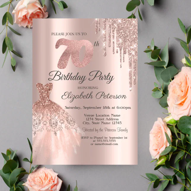 Rose Gold Glitter Drips Dress 70th Birthday Invitation Zazzle