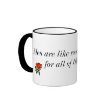 rose Men are like roses, watch ou... mugs by elisa31490 rose Men are like roses, watch ou... mugs
