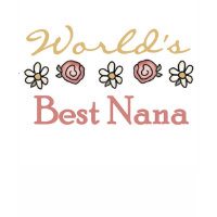 Roses and Daisies World's Best Nana shirt