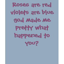 Roses are red violets are blue god made me pret... t-shirts