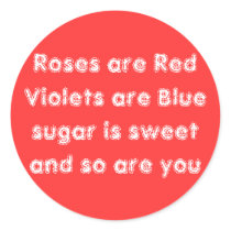 Roses are Red Violets are Blue sugar is sweet a... stickers