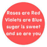 Roses are Red Violets are Blue sugar is sweet a... stickers