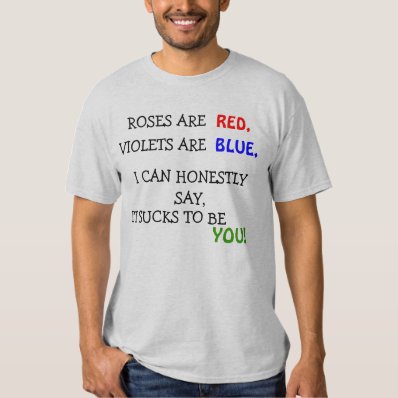 ROSES ARE RED, VIOLETS ARE BLUE TEE SHIRT