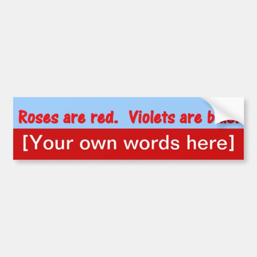 rosesareredvioletsarebluetemplate bumper sticker Zazzle