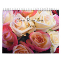 Roses Roses Roses 2010 Calendar