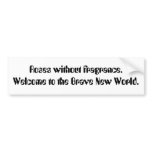 Roses without fragrance. Welcome to the Brave N... Bumper Stickers