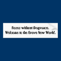 Roses without fragrance. Welcome to the Brave N... bumper stickers