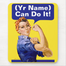 Rosie Riveter "(______) Can Do It!" mousepads