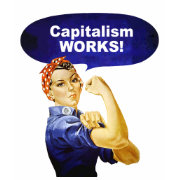 Rosie says Capitalism Works! shirts shirt