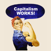 Rosie says Capitalism Works! shirts
