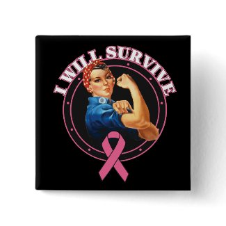 Rosie The Riveter I Will Survive Breast Cancer button