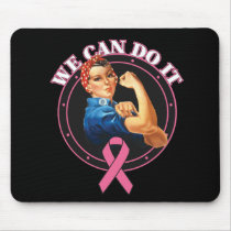 Rosie The Riveter We Can Do It Breast Cancer Mousepad