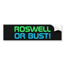 ROSWELL, OR BUST! bumper sticker bumper stickers by TropiCoolUniverse ROSWELL, OR BUST! bumper sticker bumper stickers