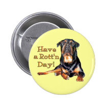 Rottweiler Have A Rotten Day buttons