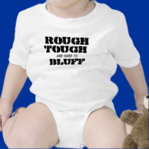 Rough Tough and hard to Bluff  Version 1 t-shirts