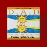Round Button - dad you are my sunshine  buttons