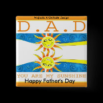Round Button - dad you are my sunshine 