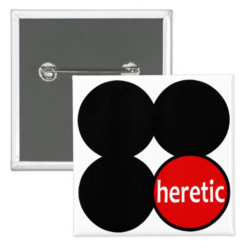 Round Heretic in a Square Button