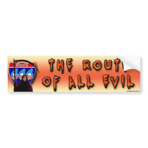 Route Of All Evil Bumper Sticker