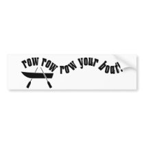 Row Row Row Your Boat! Bumper Stickers