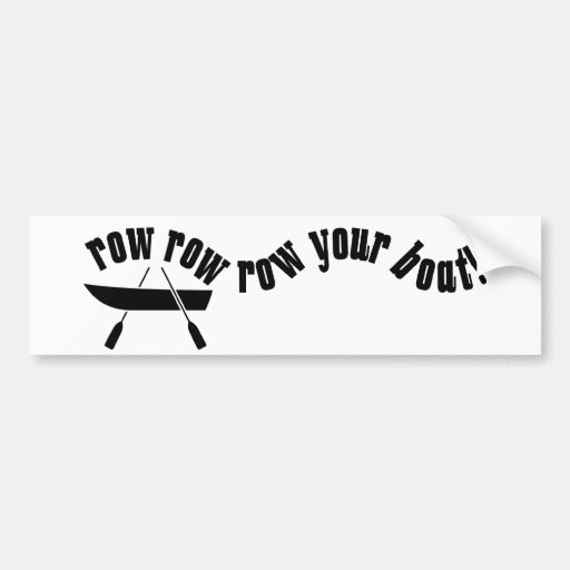 Row Row Row Your Boat! Bumper Stickers