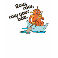Row, row, row your bot Wordplay T-Shirt shirt