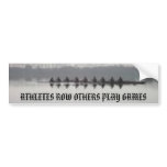 rowing, ATHLETES ROW OTHERS PLAY GAMES Bumper Stickers