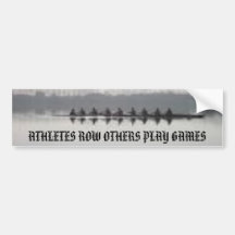 rowing, ATHLETES ROW OTHERS PLAY GAMES Bumper Stickers