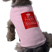 Royal Wedding I WAS THERE Tshirts Pet T-shirt