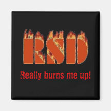 RSD, Really burns me up! Refrigerator Magnets