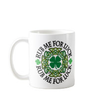 Rub Me For Luck Irish mugs by HolidayObsessions Rub Me For Luck Irish mugs