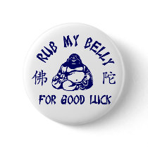 Rub my Buddha Belly for good luck Pinback Button