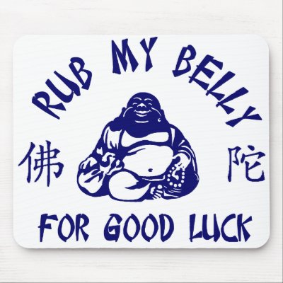 Rub my Buddha Belly for good luck Mousepads