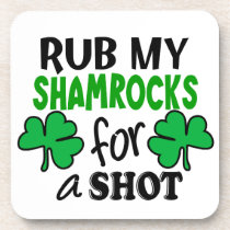 Rub My Shamrocks For a Shot cork coasters