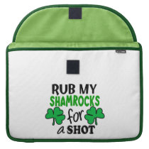 Rub My Shamrocks For a Shot macbook sleeves