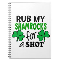 Rub My Shamrocks For a Shot notebooks