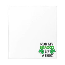 Rub My Shamrocks For a Shot notepads