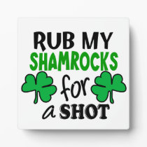 Rub My Shamrocks For a Shot plaques