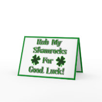 Rub My Shamrocks For Good Luck (1) Greeting Cards