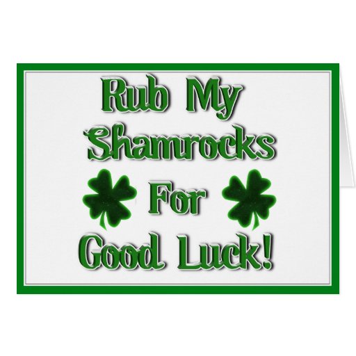 Rub My Shamrocks For Good Luck (1) Card Zazzle