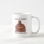 RUB MY TUMMY FOR GOOD LUCK T-shirt mugs