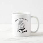 Rub my tummy - Im gay Coffee Mugs