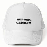 Rubber Chicken Trucker Hat
