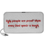 ugly, ugly people, god, sense of humor, funny,