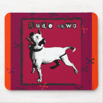 Rude Dawg mousepads